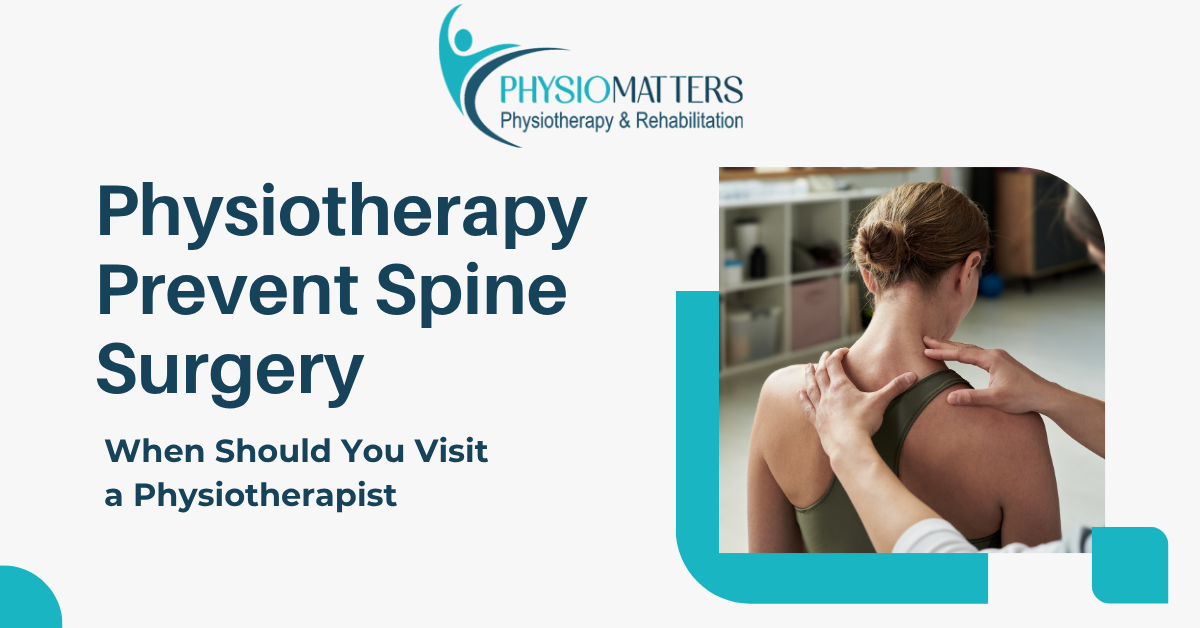 Can Physiotherapy Prevent Spine Surgery? | Physio Matters Vashi