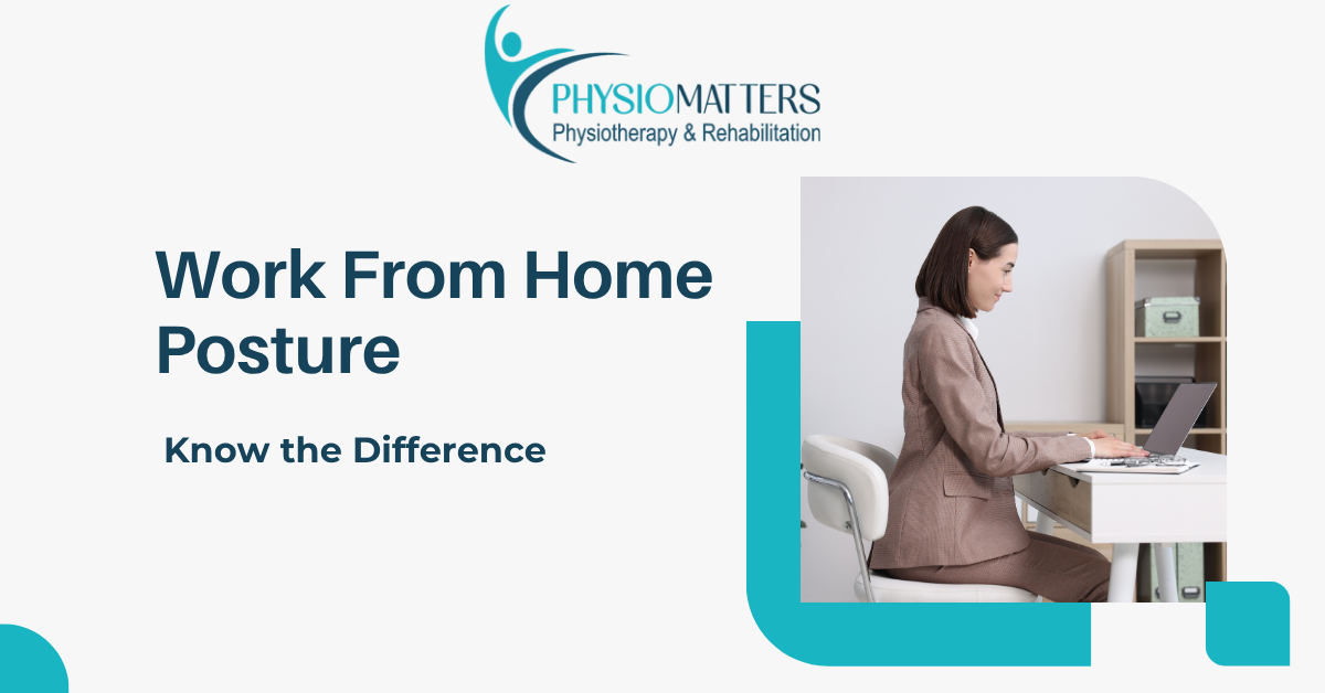 Work From Home Posture Guide by a Physiotherapist | Best Physiotherapist in Vashi
